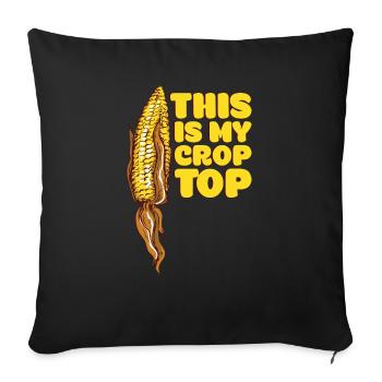 Funny Farming Quotes This Is My Crop Top Farmer - Sofakissenbezug 45 x 45 cm - Schwarz - Vorne