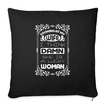 Looking At My Wife I Think Damn - Sofa pillowcase 17,3'' x 17,3'' (45 x 45 cm) - black - Front