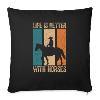 Horses make life more beautiful - Sofa pillowcase 17,3'' x 17,3'' (45 x 45 cm) - black - Front