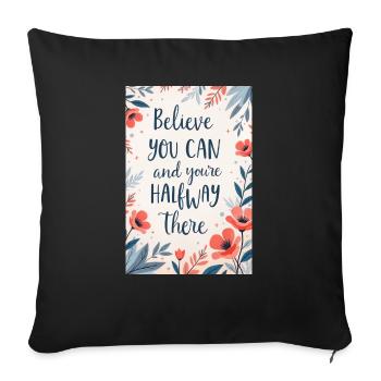 Believe you can and you're halfway there - Sofa pillowcase 17,3'' x 17,3'' (45 x 45 cm) - black - Front