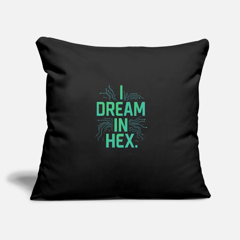 I Dream in Hex – Nerdy Coder T-Shirt for Devs Sofa pillowcase 17,3'' x 17,3'' (45 x 45 cm)