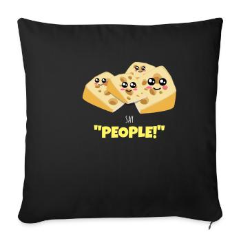 Say People Funny Cheese Pun - Sofa pillowcase 17,3'' x 17,3'' (45 x 45 cm) - black - Front