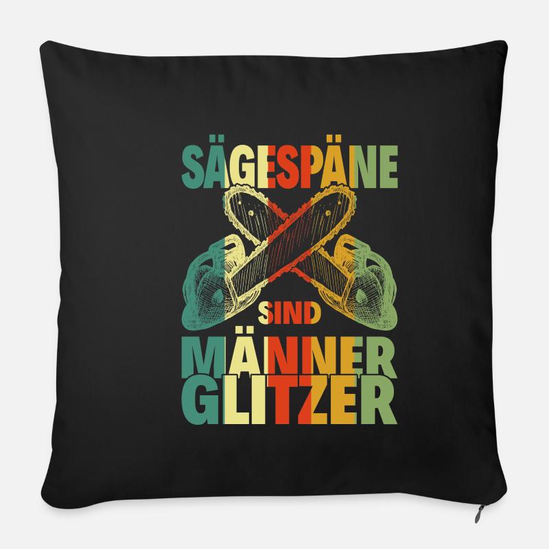 Sägespäne Männerglitzer - Holzfäller Waldarbeiter - Sofakissenbezug 45 x 45 cm - Schwarz