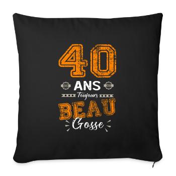 40 years old still handsome, 40 years birthday - Sofa pillowcase 17,3'' x 17,3'' (45 x 45 cm) - black - Front