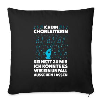 Chorleiterin Beruf Chorsänger Geschenk - Sofakissenbezug 45 x 45 cm - Schwarz - Vorne