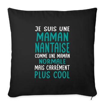 Maman Nantaise comme maman normale plus cool - Housse de coussin décorative 45 x 45 cm - noir - Devant