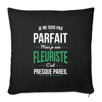 Je ne suis pas parfait mais je suis fleuriste - Housse de coussin décorative 45 x 45 cm - noir - Devant