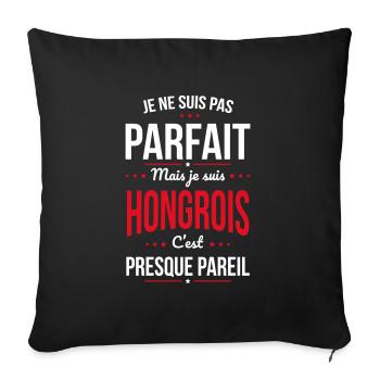 Je ne suis pas parfait mais je suis Hongrois - Housse de coussin décorative 45 x 45 cm - noir - Devant