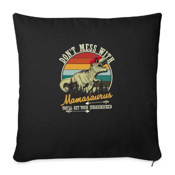 Legen Sie sich nicht mit Mamasaurus Vintage Muttertag an - Sofakissenbezug 45 x 45 cm - Schwarz - Vorne