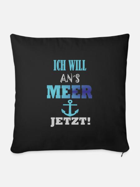 Spruch Ich will ans Meer - Sofakissenbezug 45 x 45 cm - Schwarz