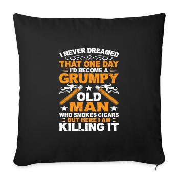 Grumpy Old Man Who Smokes Cigars Funny Cigar - Sofakissenbezug 45 x 45 cm - Schwarz - Vorne