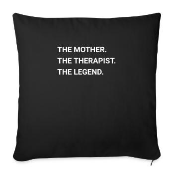 The Mother The Therapist The Legend - Sofa pillowcase 17,3'' x 17,3'' (45 x 45 cm) - black - Front