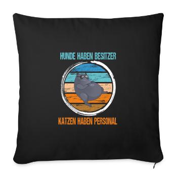 Hunde haben Besitzer Katzen haben Personal - Sofakissenbezug 45 x 45 cm - Schwarz - Vorne