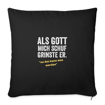 Als Gott mich schuf grinste er - Sofakissenbezug 45 x 45 cm - Schwarz - Vorne