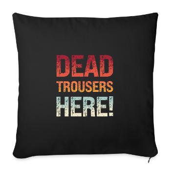 Denglisch Tote Hose Hier Dead Trousers Here Spruch - Sofakissenbezug 45 x 45 cm - Schwarz - Vorne