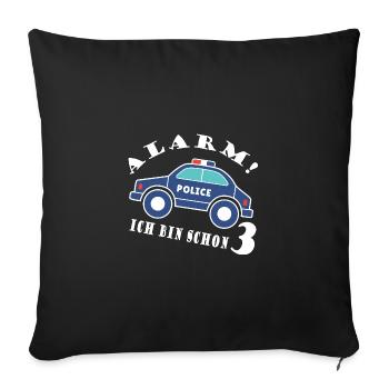 Alarm ich bin schon 3 Polizei - Sofakissenbezug 45 x 45 cm - Schwarz - Vorne
