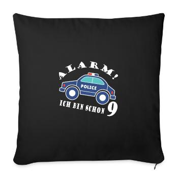 Alarm ich bin schon 9 Polizei - Sofakissenbezug 45 x 45 cm - Schwarz - Vorne