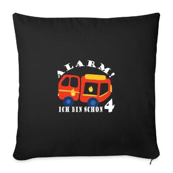 Alarm ich bin schon 4 Feuerwehr - Sofakissenbezug 45 x 45 cm - Schwarz - Vorne
