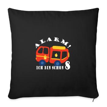 Alarm ich bin schon 8 Feuerwehr - Sofakissenbezug 45 x 45 cm - Schwarz - Vorne