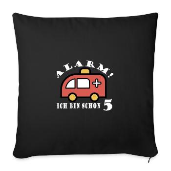 Alarm ich bin schon 5 Krankenwagen - Sofakissenbezug 45 x 45 cm - Schwarz - Vorne