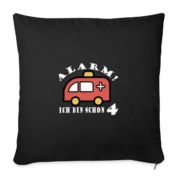 Alarm ich bin schon 4 Krankenwagen - Sofakissenbezug 45 x 45 cm - Schwarz - Vorne