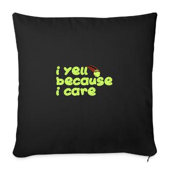 I Yell Because I Care Baseball Softball Dad Mom - Sofa pillowcase 17,3'' x 17,3'' (45 x 45 cm) - black - Front