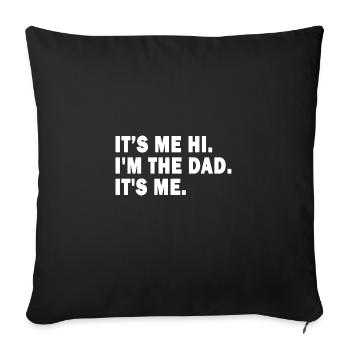 Vatertag Es Me Hi I Am The Dad It Is Me Dad Mens - Sofakissenbezug 45 x 45 cm - Schwarz - Vorne