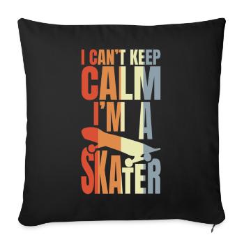 I Can't Keep Calm I'm A Skateboarder - Sofakissenbezug 45 x 45 cm - Schwarz - Vorne