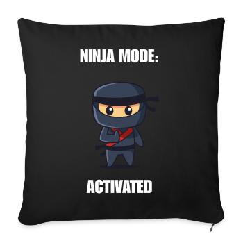 Ninja Fashion Activated Shirt – Funny Ninja Saying - Sofa pillowcase 17,3'' x 17,3'' (45 x 45 cm) - black - Front
