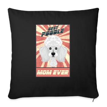 Meilleure maman caniche de tous les temps I Amoureux Caniche - Housse de coussin décorative 45 x 45 cm - noir - Devant