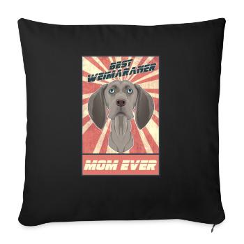 Best Weimaraner Mom Ever I Weimaraner Lover - Sofa pillowcase 17,3'' x 17,3'' (45 x 45 cm) - black - Front