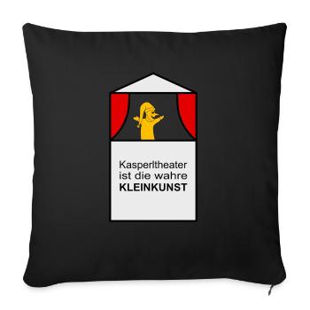 Kasperltheater ist die wahre Kleinkunst - Sofakissenbezug 45 x 45 cm - Schwarz - Vorne