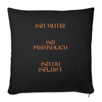 Sei mutig, sei freundlich, sei du selbst. - Sofakissenbezug 45 x 45 cm - Schwarz - Vorne