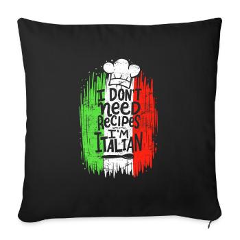 Je n’ai pas besoin de recettes Je suis chef cuisinier italien Cuisinier Cuisinier - Housse de coussin décorative 45 x 45 cm - noir - Devant