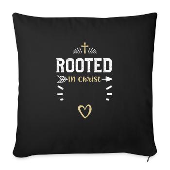 Rooted In Christ - Jesus - Sofakissenbezug 45 x 45 cm - Schwarz - Vorne