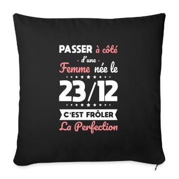 Anniversaire - Née 23 Décembre Frôler perfection - Housse de coussin décorative 45 x 45 cm - noir - Devant