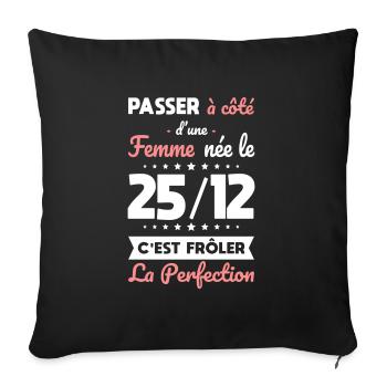 Anniversaire - Née 25 Décembre Frôler perfection - Housse de coussin décorative 45 x 45 cm - noir - Devant
