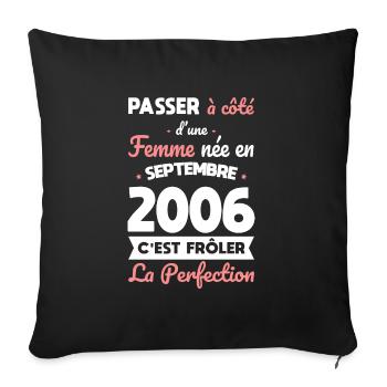 18th birthday - born in September 2006 - Sofa pillowcase 17,3'' x 17,3'' (45 x 45 cm) - black - Front