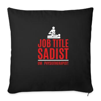 Sadist Physiotherapist, Physiotherapy, T-Shirt, - Sofa pillowcase 17,3'' x 17,3'' (45 x 45 cm) - black - Front