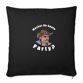 Machst Du heute Party - Sofakissenbezug 45 x 45 cm - Schwarz - Vorne
