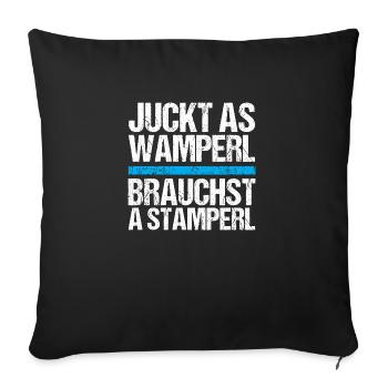Juckt as wamperl brauchst a stamperl - Sofakissenbezug 45 x 45 cm - Schwarz - Vorne
