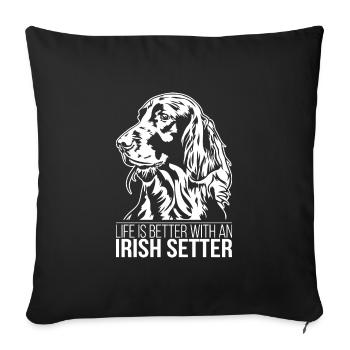 Irish Setter life is better Dogs Dog Wilsigns - Sofa pillowcase 17,3'' x 17,3'' (45 x 45 cm) - black - Front