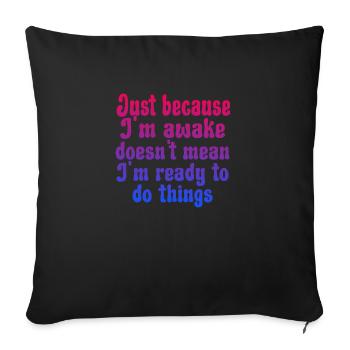 Just Because I'm Awake Funny Retro Procrastination - Sofakissenbezug 45 x 45 cm - Schwarz - Vorne