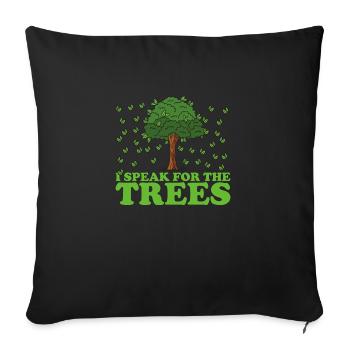 I Speak For Trees Save Earth Day - Sofakissenbezug 45 x 45 cm - Schwarz - Vorne