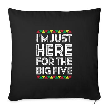 Just Here For The Big Five - Sofakissenbezug 45 x 45 cm - Schwarz - Vorne