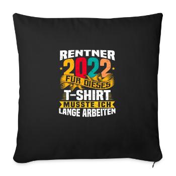 Rentner 2022 Rentner Mann Frau Ruhestand Geschenk - Sofakissenbezug 45 x 45 cm - Schwarz - Vorne