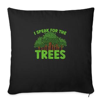 I Speak For Trees Save Earth Day - Sofakissenbezug 45 x 45 cm - Schwarz - Vorne