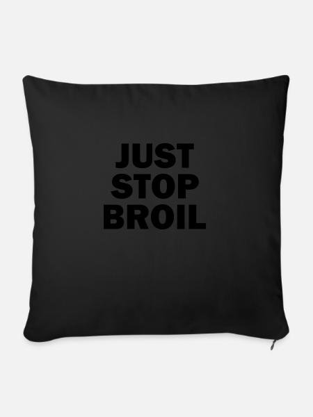 Just Stop Broil Sarcastic - Sofakissenbezug 45 x 45 cm - Schwarz