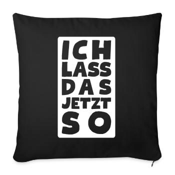 Ich muss gar nichts - Sofakissenbezug 45 x 45 cm - Schwarz - Vorne
