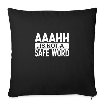 BDSM Aaahh Is Not A Safe Word Fetish - Sofakissenbezug 45 x 45 cm - Schwarz - Vorne